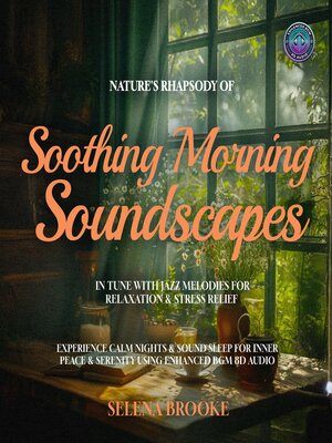 cover image of Nature's Rhapsody of Soothing Morning Soundscapes In Tune with Jazz Melodies for Relaxation & Stress Relief